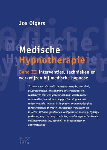 9789464815962 Medische Hypnotherapie band III Interventie..., Boeken, Verzenden, Zo goed als nieuw, Jos Olgers