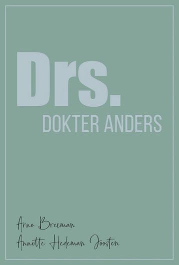 Drs. Dokter Anders - Arno Breeman 9789493042285, Verzenden, Zo goed als nieuw, Arno Breeman