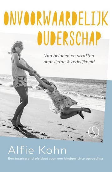 Onvoorwaardelijk ouderschap - Alfie Kohn 9789492995315, Boeken, Verzenden, Zo goed als nieuw, Alfie Kohn
