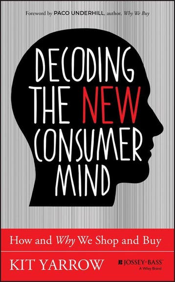 Decoding the New Consumer Mind - Kit Yarrow 9781118647684, Verzenden, Zo goed als nieuw, Kit Yarrow