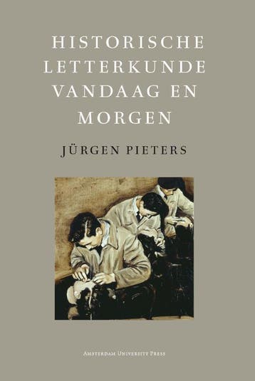 Historische letterkunde vandaag en morgen / Amsterdamse, Verzenden, Gelezen, Jurgen Pieters