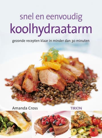Snel en eenvoudig koolhydraatarm - A. Cross 9789043906135, Boeken, Verzenden, Zo goed als nieuw, A. Cross