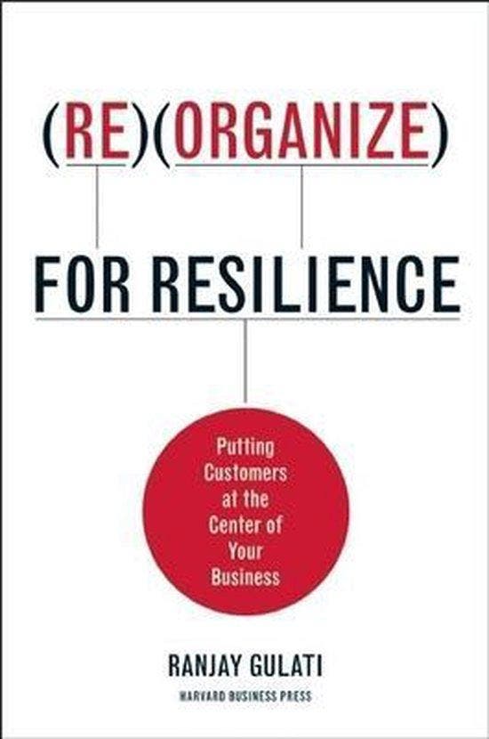 Reorganize for Resilience 9781422117217 Ranjay Gulati, Boeken, Taal | Engels, Zo goed als nieuw, Verzenden