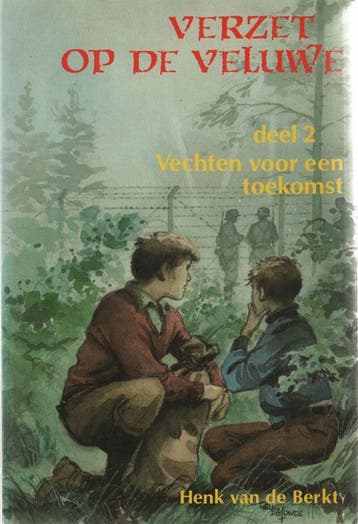 Verzet op de Veluwe - Deel 2: vechten voor een toekomst /, Verzenden, Gelezen, Henk van de Berkt