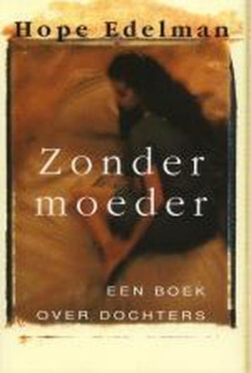 Zonder moeder - Hope Edelman 9789022518755, Boeken, Verzenden, Gelezen, Hope Edelman