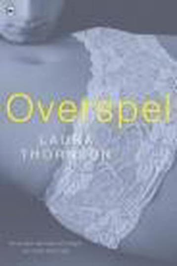 Overspel - Lawrence Thornton 9789044341188, Verzenden, Gelezen, Lawrence Thornton