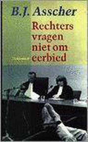 RECHTERS VRAGEN NIET OM EERBIE - B.J. Asscher 9789029053358, Verzenden, Gelezen, B.J. Asscher