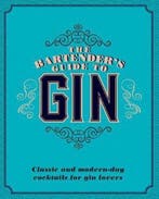 The Bartenders Guide to Gin 9781474870948, Verzenden, Gelezen