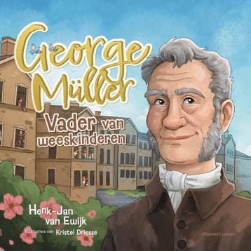 Ewijk, Henk-Jan van-George Müller, vader van weeskinderen, Verzenden, Nieuw