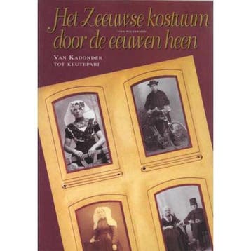 Het Zeeuwse kostuum door de eeuwen heen - Polderman, Verzenden, Gelezen, Polderman