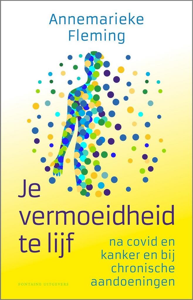 Je vermoeidheid te lijf 9789464041460 Annemarieke Fleming, Boeken, Gezondheid, Dieet en Voeding, Zo goed als nieuw, Verzenden
