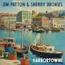 cd - Jim Patton &amp; Sherry Brokus - Harbortowne, Verzenden, Zo goed als nieuw