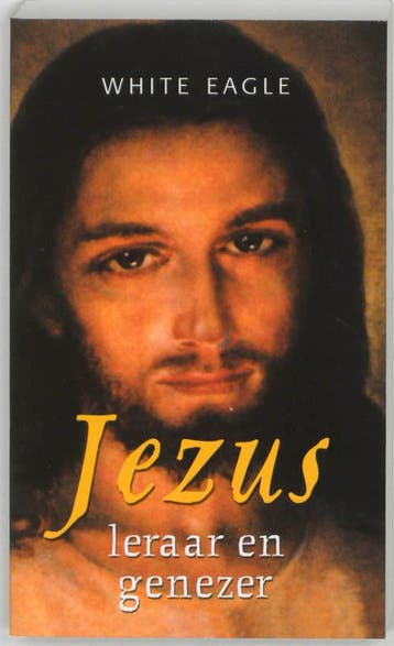 Jezus, leraar en genezer - White Eagle 9789020283853, Verzenden, Gelezen, White Eagle