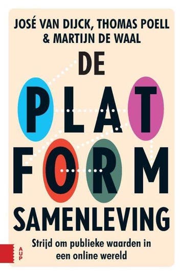 9789462984615 De platformsamenleving | Tweedehands, Verzenden, Zo goed als nieuw, Jose van Dijck