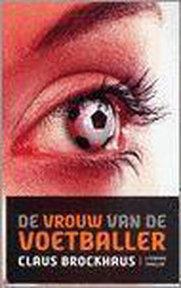 De Vrouw van de Voetballer - N.C.B. Brockhaus 9789080998315, Boeken, Verzenden, Gelezen, N.C.B. Brockhaus