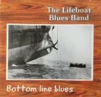 cd - The Lifeboat Blues Band - Bottom Line Blues, Verzenden, Zo goed als nieuw