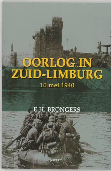 Oorlog in Zuid-Limburg 10 mei 1940 - E.H. Brongers, Boeken, Verzenden, Gelezen, E.H. Brongers