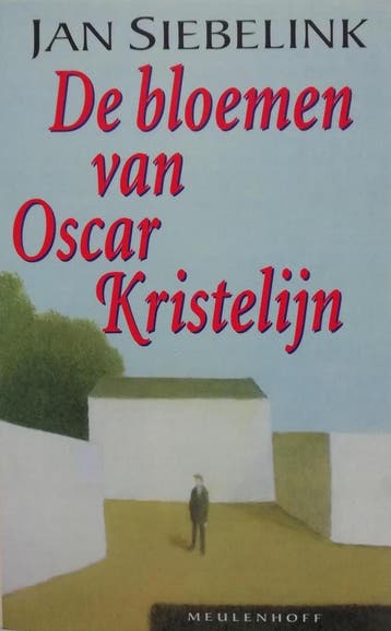 De bloemen van Oscar Kristelijn / Meulenhoff editie / 1722, Verzenden, Gelezen, Jan Siebelink