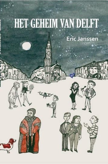 Het geheim van Delft - Eric Janssen 9789090364612, Verzenden, Gelezen, Eric Janssen