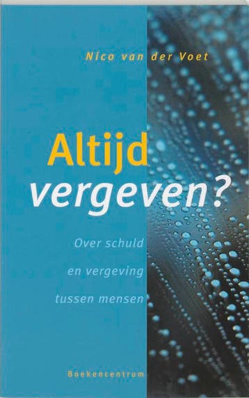 Altijd vergeven ? / Wie volgt ... 9789023917588, Verzenden, Zo goed als nieuw, N. van der Voet