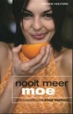Nooit meer moe 9789077091661 P. Holford, Verzenden, Gelezen, P. Holford