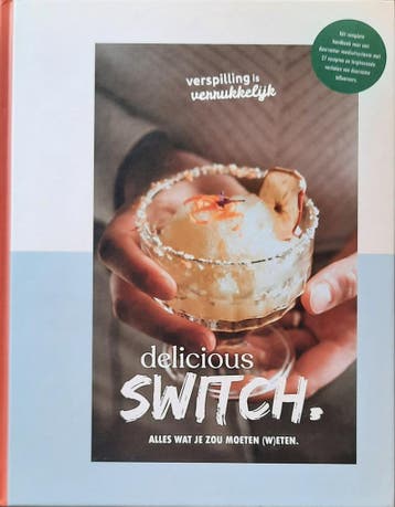 Delicious Switch : Alles wat je zou moeten (W)eten, Verzenden, Zo goed als nieuw, Verspilling is Verrukkelijk