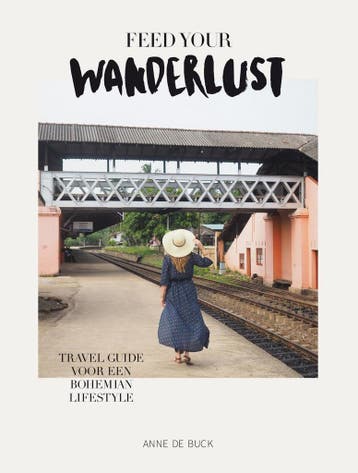 Feed your wanderlust - Anne de Buck 9789089897640, Boeken, Verzenden, Zo goed als nieuw, Anne de Buck