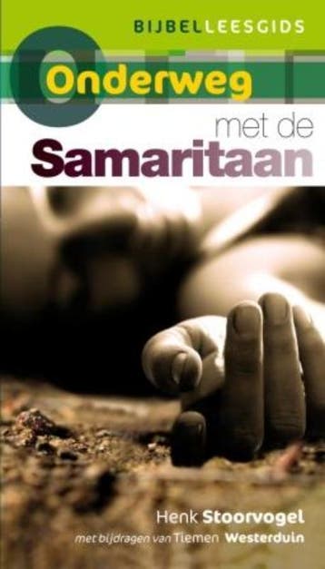 Onderweg met de Samaritaan / Onderweg reeks - Henk, Verzenden, Gelezen, Henk Stoorvogel