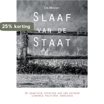 Slaaf van de Staat - J.A. Meijeren 9789048442621, Verzenden, Gelezen, J.A. Meijeren