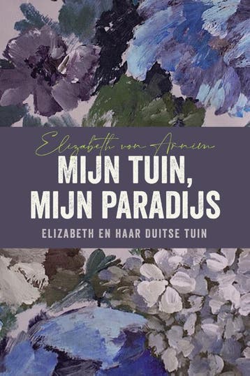 Mijn Tuin, Mijn Paradijs | Nieuw, Ophalen of Verzenden, Nieuw, Elizabeth von Arnim-Mien van Eek