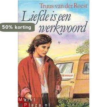 Liefde is een werkwoord - Truus Van der Roest 9789024216239, Boeken, Verzenden, Gelezen, Truus Van der Roest