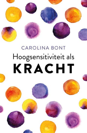 Hoogsensitiviteit als kracht - Carolina Bont 9789021573151, Verzenden, Zo goed als nieuw, Carolina Bont