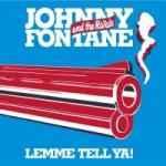 cd - Johnny Fontane And The Rivals - Lemme Tell Ya!, Verzenden, Zo goed als nieuw