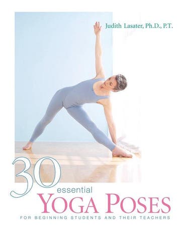 30 Essential Yoga Poses - Judith Lasater 9781930485044, Boeken, Verzenden, Gelezen, Judith Lasater