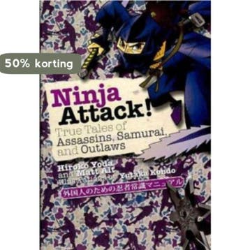 NINJA ATTACK TRUE TALES OF ASSASSINS SAMURAI & OUTLAWS, Verzenden, Gelezen, Hiroko Yoda