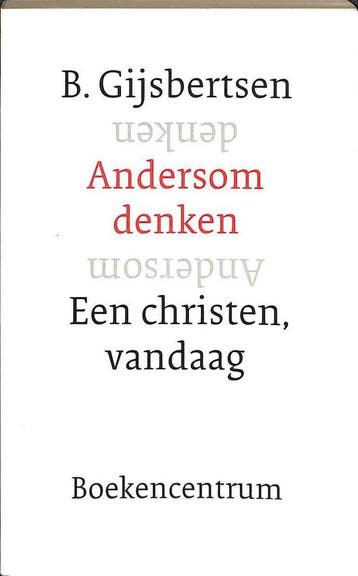 ANDERSOM DENKEN - B. Gijsbertsen 9789023904380, Verzenden, Gelezen, B. Gijsbertsen
