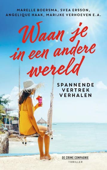 Waan je in een andere wereld - Marelle Boersma 9789461095121, Verzenden, Zo goed als nieuw, Marelle Boersma