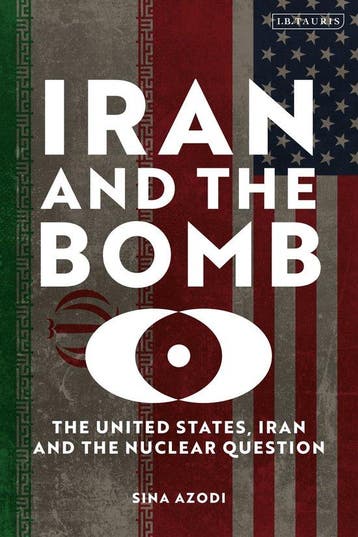 9780755659890 Iran and the Bomb Sina Azodi, Verzenden, Nieuw, Sina Azodi