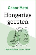 Hongerige Geesten | Gabor Maté | Nieuw, Boeken, Ophalen of Verzenden, Nieuw, Gabor Maté