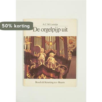 De orgelpijp uit - Luteyn 9789024642373, Verzenden, Gelezen, Luteyn