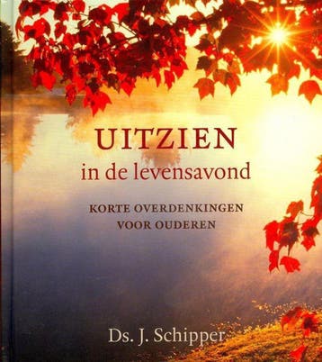 Uitzien in de levensavond - J. Schipper 9789033128639, Verzenden, Zo goed als nieuw, J. Schipper