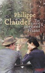 Tot ziens, meneer Friant 9789023460008 Philippe Claudel, Verzenden, Gelezen, Philippe Claudel