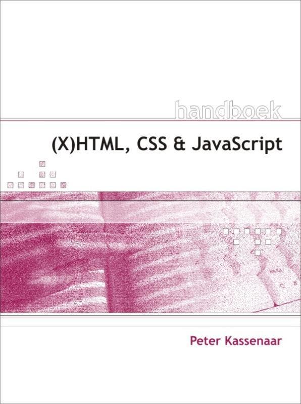 Handboek (X)HTML,CSS en JAVASCRIPT - P. Kassenaar, Boeken, Informatica en Computer, Gelezen, Verzenden