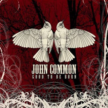 cd digi - John Common - Good To Be Born, Verzenden, Zo goed als nieuw