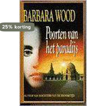 POORTEN VAN HET PARADIJS - B. Wood 9789051124972, Verzenden, Gelezen, B. Wood