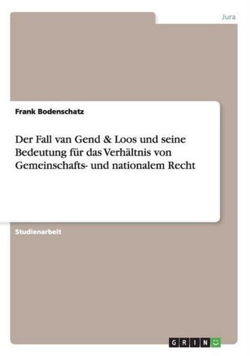 9783668024113 Der Fall van Gend  Loos und seine Bedeutung..., Verzenden, Nieuw, Frank Bodenschatz
