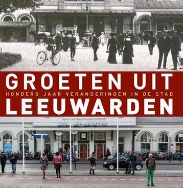 Groeten uit Leeuwarden | 9789491065811 |, Boeken, Zo goed als nieuw, Fotografencollectief PS