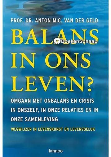 Balans in ons leven Anton M.C. van der Geld, Boeken, Verzenden, Gelezen