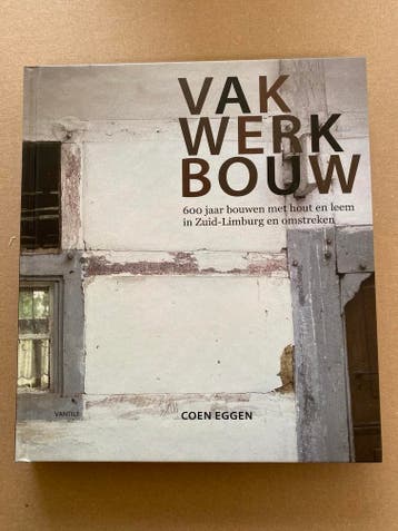 Vakwerkbouw - Geschiedenis - Bouwwijze - Details RestauratIE, Verzenden, Nieuw