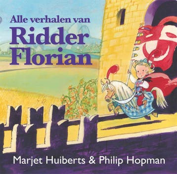 Alle Verhalen Van Ridder Florian | Marjet Huiberts | Nieuw, Boeken, Ophalen of Verzenden, Nieuw, Marjet Huiberts
